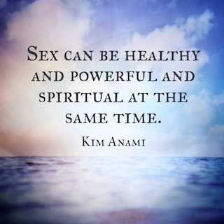 Kim Anami quote sex can be healthy and powerful and spiritual at the same time