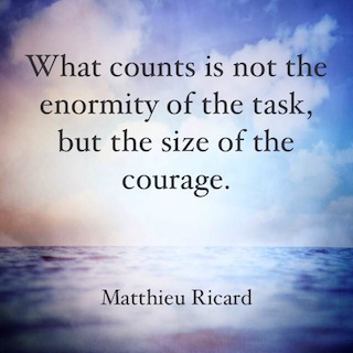Matthieu Ricard quote what counts is not the enormity of the task but the size of the courage