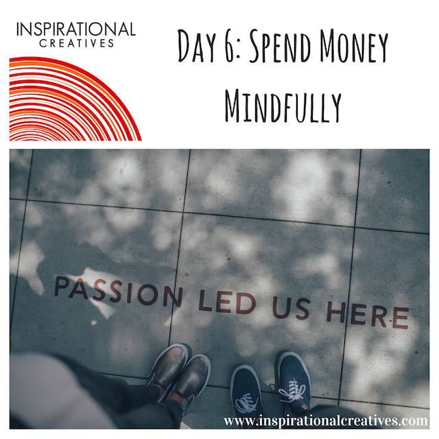 Inspirational Creatives 30 Days of Daily Inspiration Day 6 Spend Money Mindfully