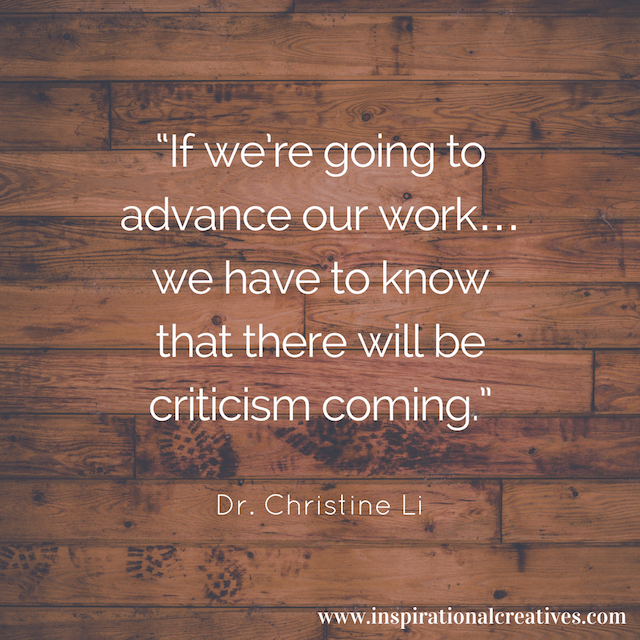 Dr Christine Li quote if we're going to advance our work we have to know that there will be criticism coming