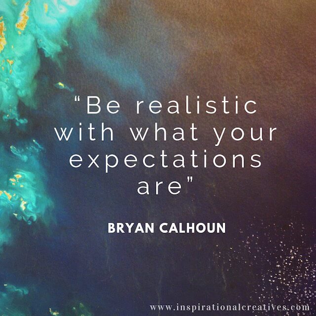 Bryan Calhoun quote be realistic with what your expectations are on surreal blue watery background